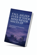 Fall Asleep Even If Your Mind Never Shuts Up